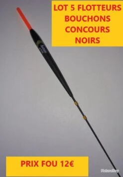 LOT 5 FLOTTEURS BOUCHONS CONCOURS NOIRS Embout Rouge Fluo AUTAIN 0.30 GR L 15 Cms Lot 20