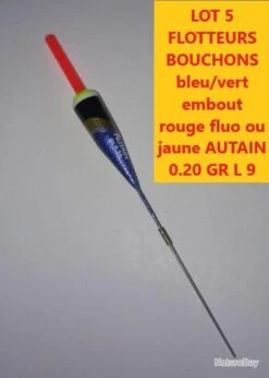 LOT 5 FLOTTEURS BOUCHONS Bleu/vert Embout Rouge Fluo Ou Jaune AUTAIN 0.20 GR L 9 CMS LOT 18