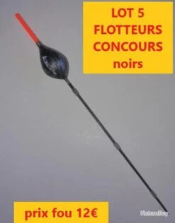 LOT 5 FLOTTEURS CONCOURS Noirs Embout Rouge Ou Jaune Fluo AUTAIN 0.70 Gr Lot 22